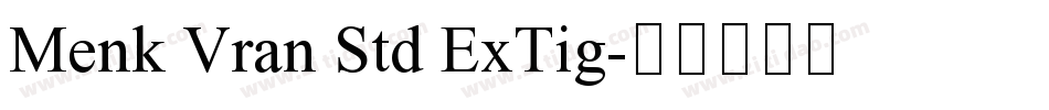Menk Vran Std ExTig字体转换